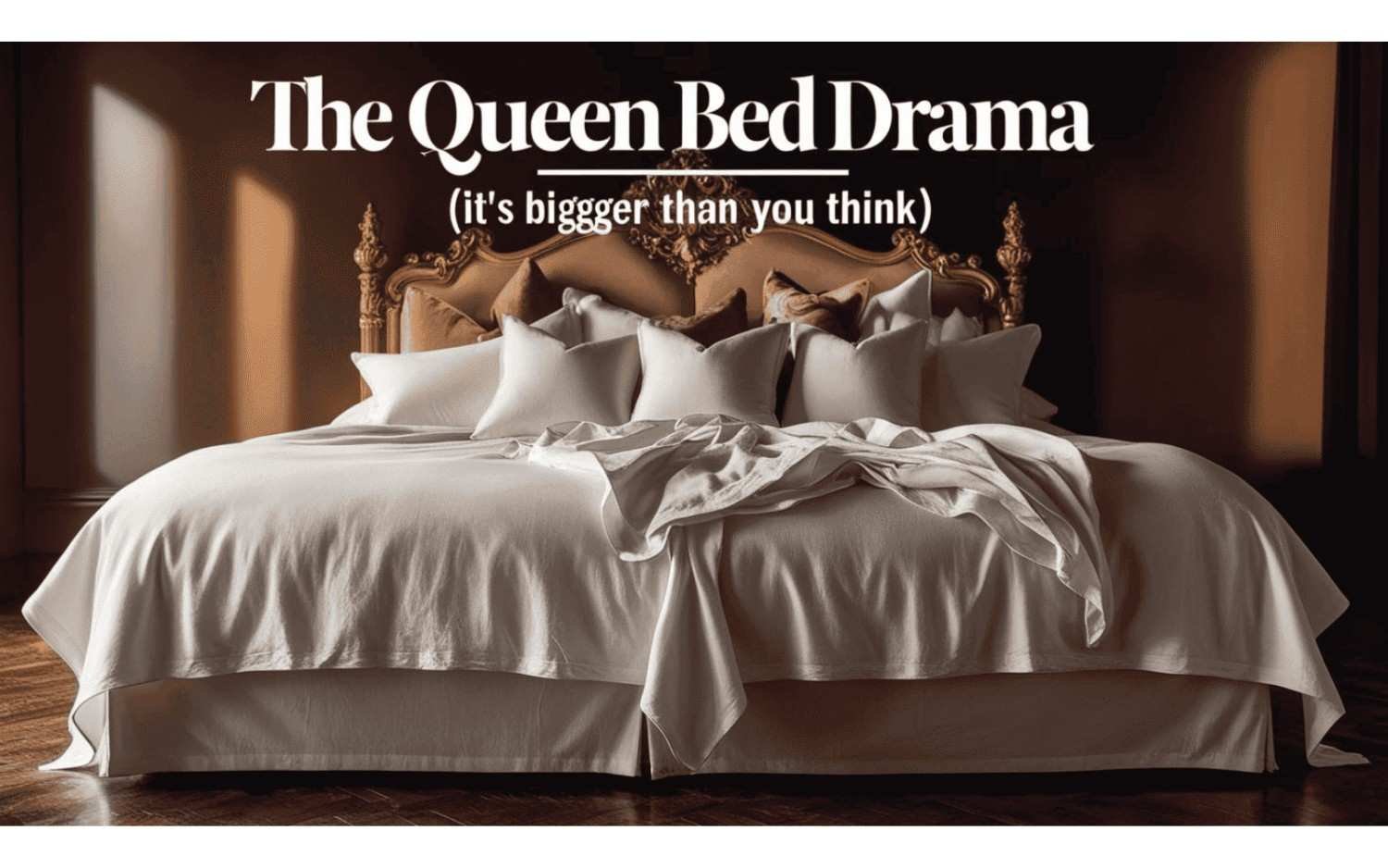 The Queen Bed Drama