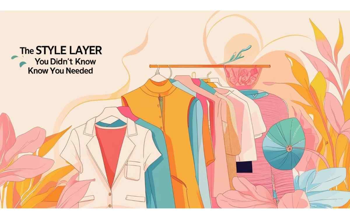 The Style Layer You Didn’t Know You Needed
